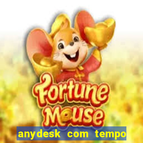 anydesk com tempo de uso